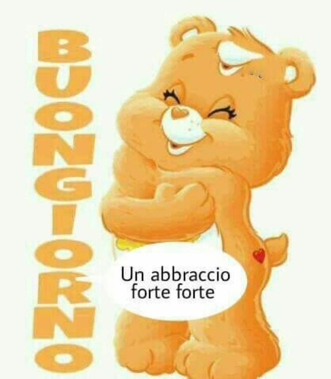 "Un abbraccio forte forte, Buongiorno"