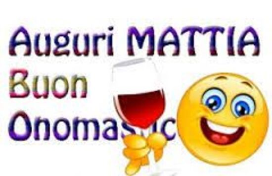 "Auguri Mattia Buon Onomastico"