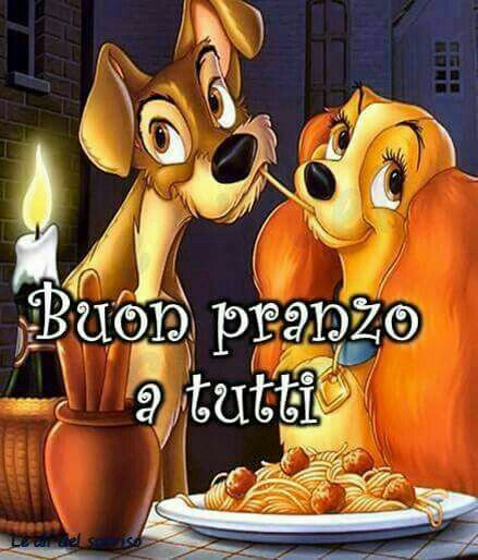 "Buon Pranzo a tutti"