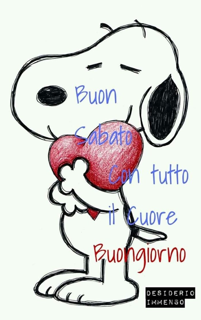 "Buon Sabato con tutto il cuore, Buongiorno" - Snoopy