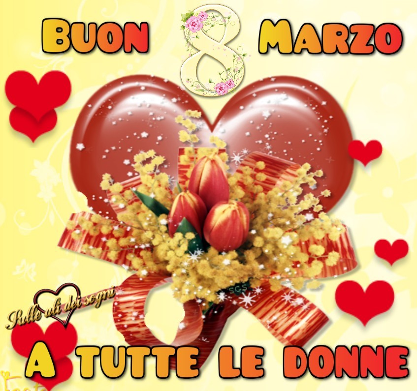 "Buon 8 Marzo a tutte le Donne"