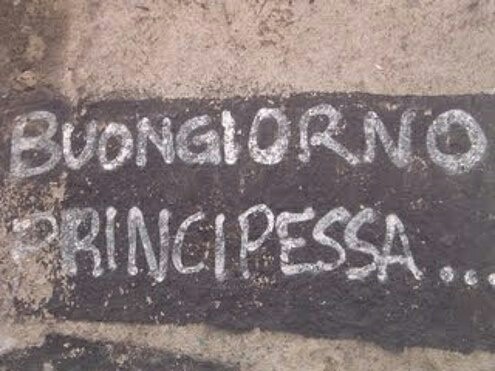 "Buongiorno Principessa..."