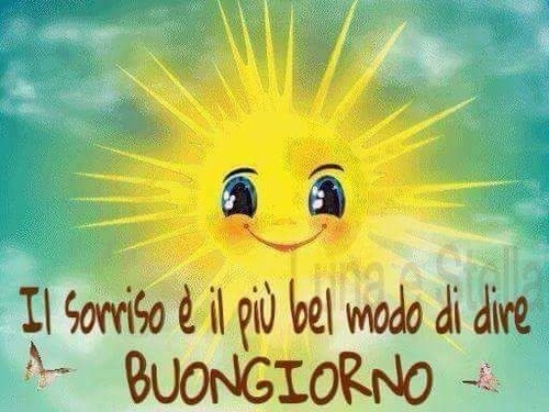 "Il sorriso è il più bel modo per dire... BUONGIORNO"