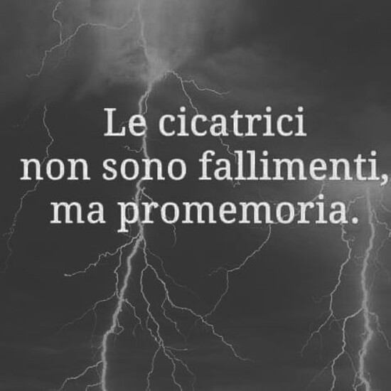 Frasi motivazionali belle - "Le cicatrici non sono fallimenti, ma promemoria."