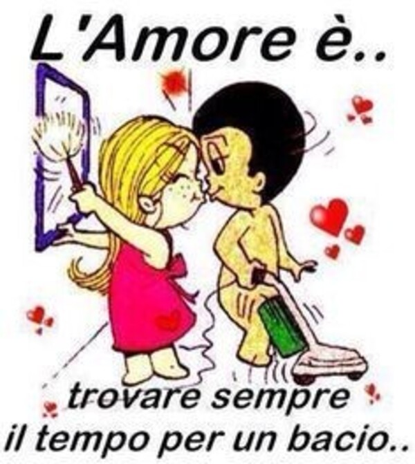 "L'Amore è... trovare sempre il tempo per un bacio..."