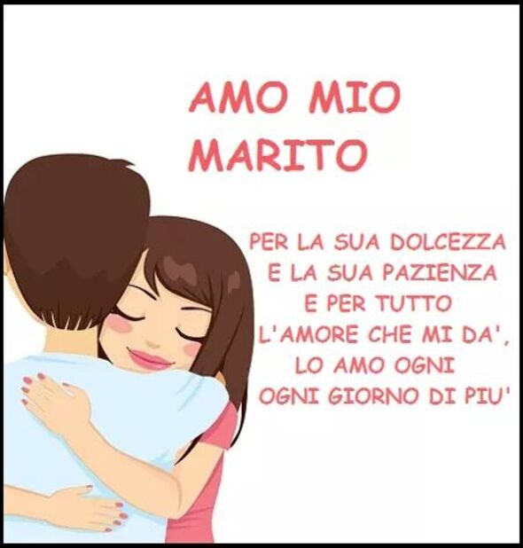 "Amo mio marito per la sua dolcezza e la sua pazienza e per tutto l'amore che mi dà. Lo amo ogni giorno di più."