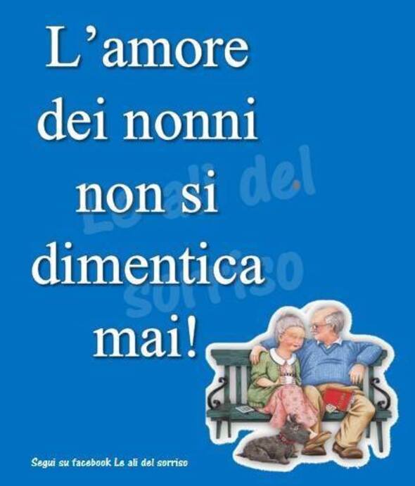 "L'amore dei nonni non si dimentica mai! "