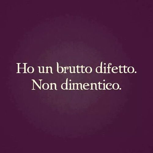 "Ho un brutto difetto. Non dimentico." - Frecciatine