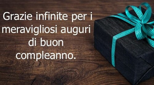 "Grazie infinite per i meravigliosi auguri di Buon Compleanno"