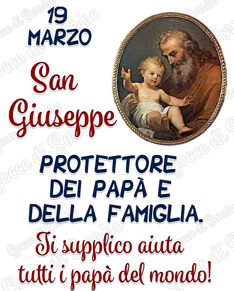 "Protettore dei papà e della famiglia. San Giuseppe, ti supplico aiuta tutti i papà del mondo."
