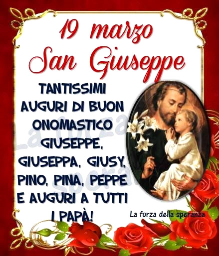 "Tantissimi auguri di Buon Onomastico Giuseppe, Giuseppina....." - San Giuseppe Buongiorno