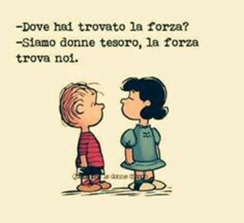 Siamo Donne - "Dove hai trovato la forza?" "Siamo Donne tesoro, la forza trova noi."