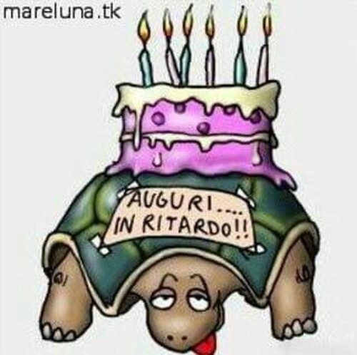 "AUGURI... IN RITARDO !!!"