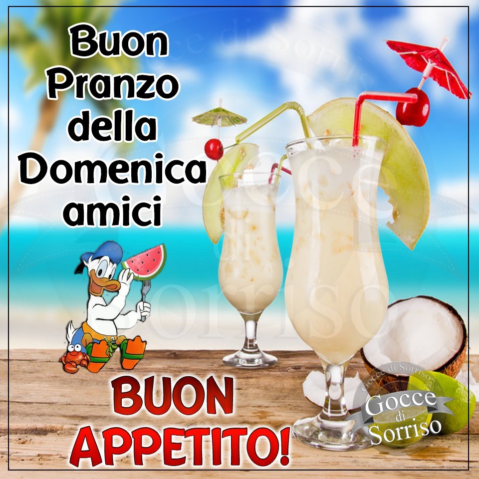 Gocce di Sorriso - "Buon Appetito e Buon Pranzo della Domenica a tutti gli amici!"