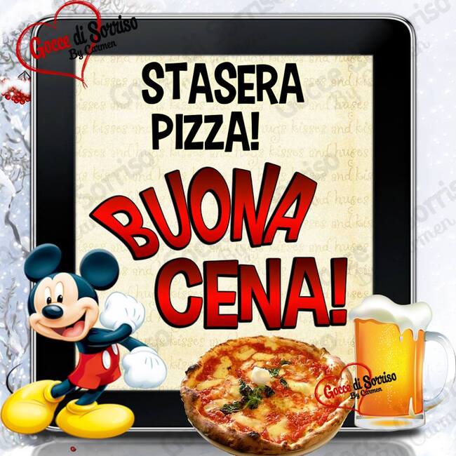 "..... STASERA PIZZA!"