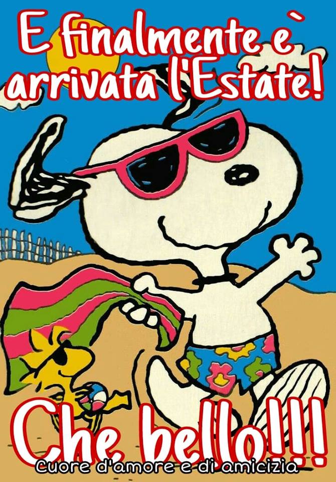 "E finalmente è arrivata l'Estate !!! Che bello !!!" - Snoopy