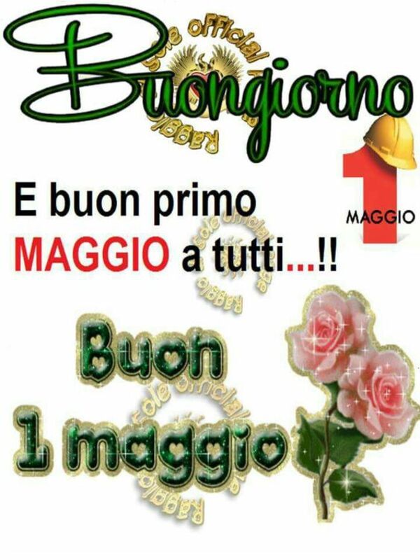 "Buongiorno e Buon primo Maggio a tutti!"