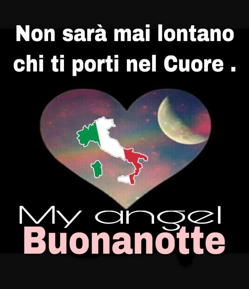 "Non sarà mai lontano chi ti porti nel Cuore. Buonanotte Italia"