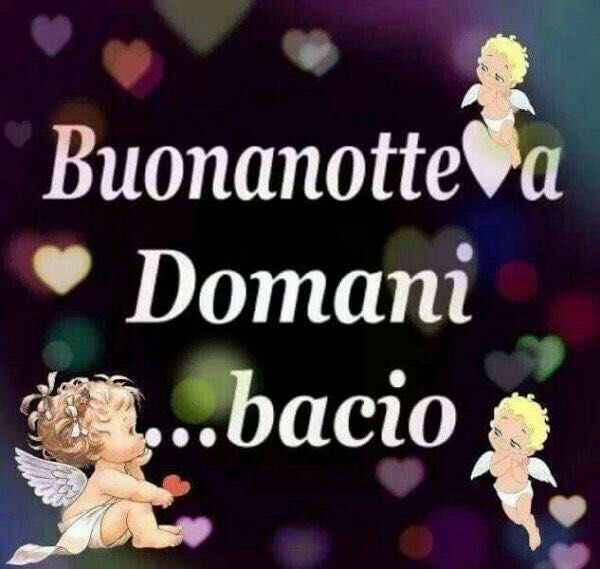 "Sogni d'Oro, a Domani, un bacio"