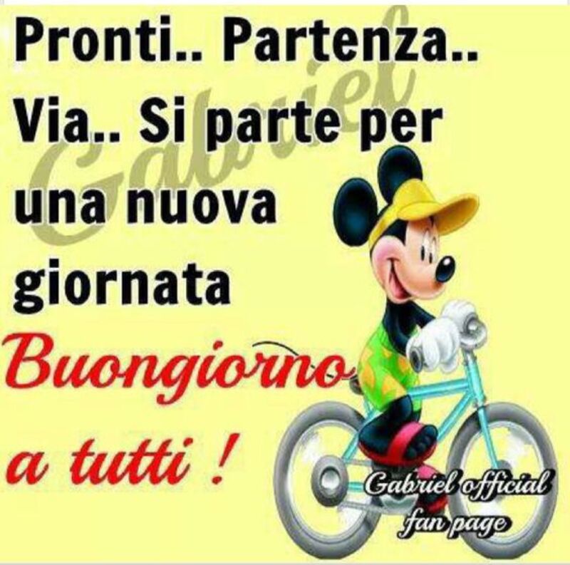 "Pronti... Partenza... Via... Si parte per una nuova giornata. Buongiorno a tutti!"