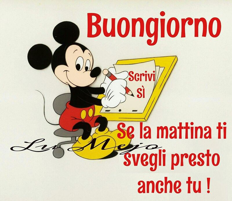 "Se la mattina ti svegli presto anche tu, scrivi SI ! Buongiorno" - Disney