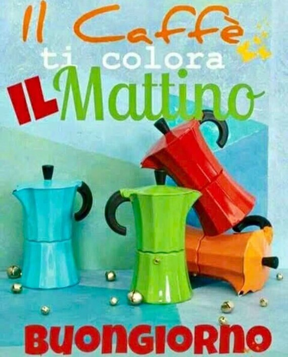 "Il caffè ti colora il mattino. Buongiorno"