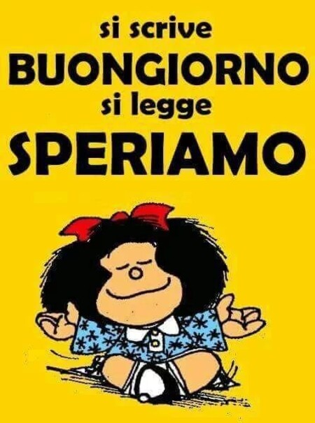 Buongiorno con Mafalda - "Si scrive BUONGIORNO, si legge SPERIAMO"