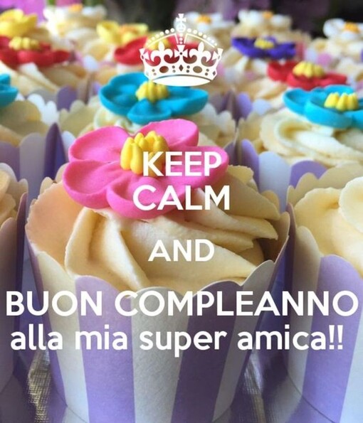 Cartoline Speciali di Buon Compleanno - "Keep Calm and Buon Compleanno alla mia Super Amica!"