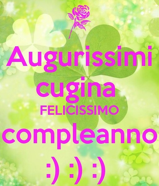 "Augurissimi Cugina Felicissimo Compleanno"