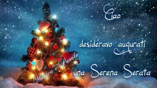 "Ciao, desideravo augurarti una Serena Serata" - immagini natalizie