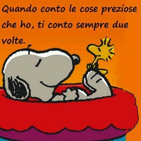 "Quando conto le cose preziose che ho, ti conto sempre due volte." - Frasi sull'Amicizia con Snoopy