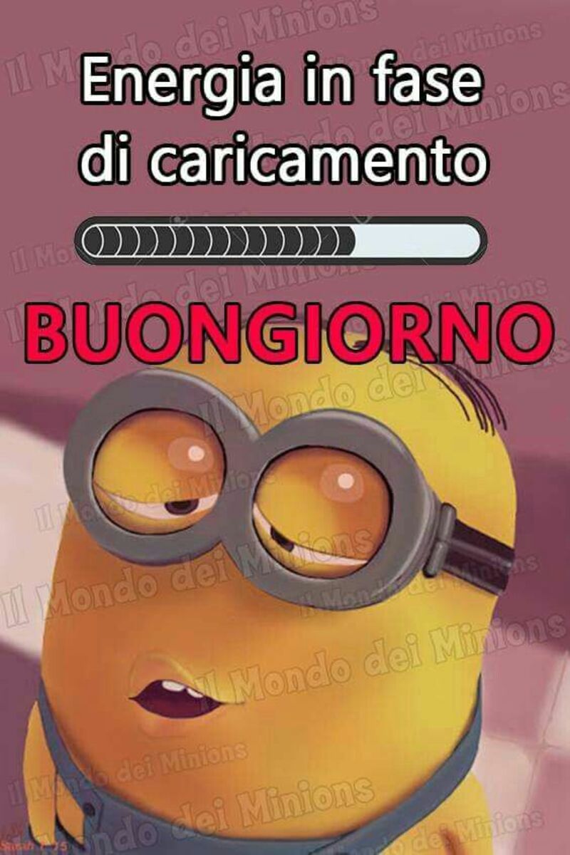 "Energia in fase di caricamento..." - Buongiorno Minions