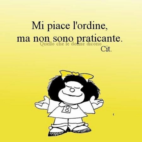 "Mi piace l'ordine, ma non sono praticante." - vignette con Mafalda