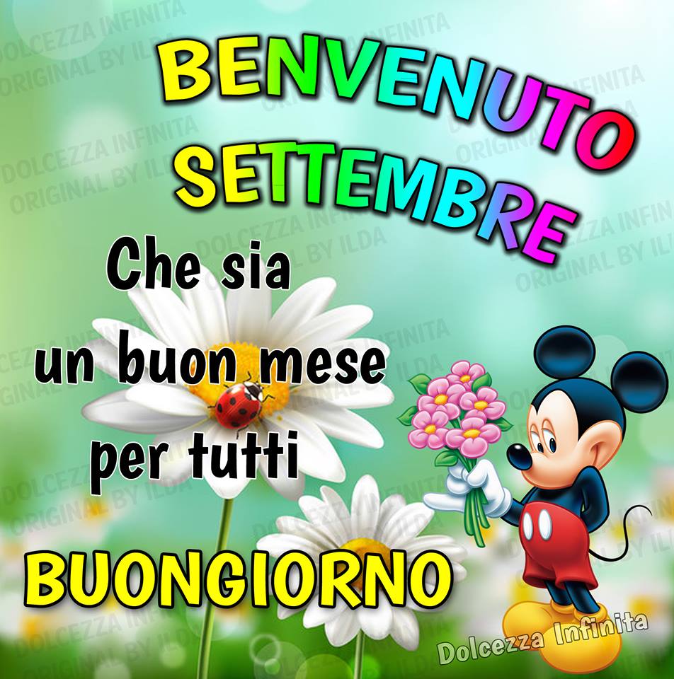 "Buongiorno Settembre. Che sia un mese buono per tutti!"