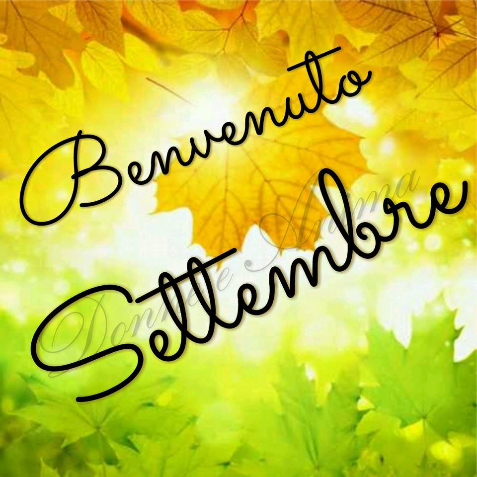 "Benvenuto Settembre"