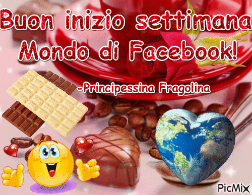 "Buona Settimana Mondo di Facebook!" - PicMix