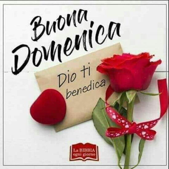 "Dio ti Benedica. Buona Domenica e Buona Giornata"