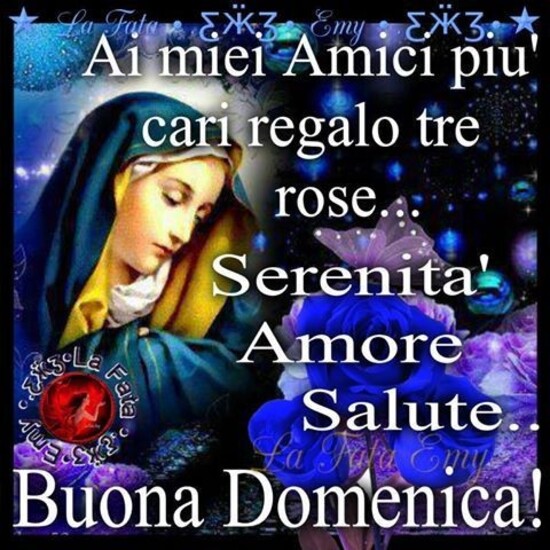 "Ai miei amici più cari regalo tre rose... Serenità, Amore e Salute..." - Buona Domenica immagini religiose