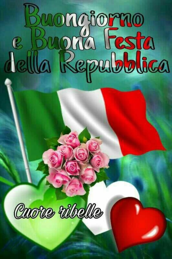 Buongiorno e Buona Festa della Repubblica