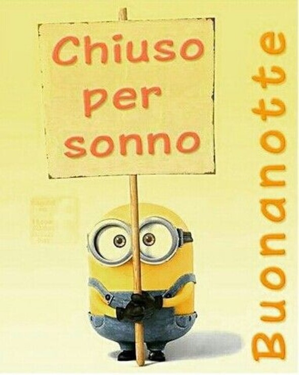 "Chiuso per Sonno" - link della Buona Notte con i simpatici Minions