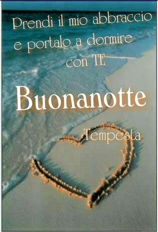 Buonanotte estiva - "Prendi il mio abbraccio e portalo a dormire con TE"