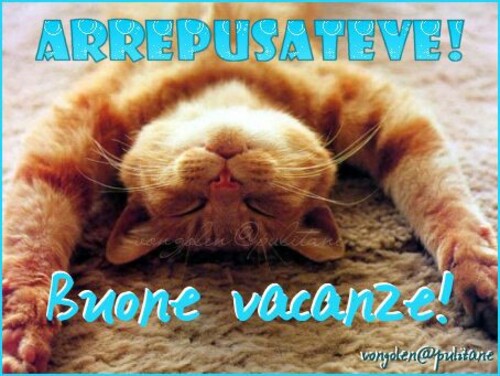 "ARREPUSATEVE! Buone Vacanze!"