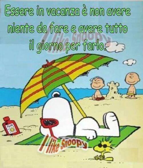 "Essere in vacanza è non avere niente da fare e avere tutto il giorno per farlo." - vignette divertenti con Snoopy