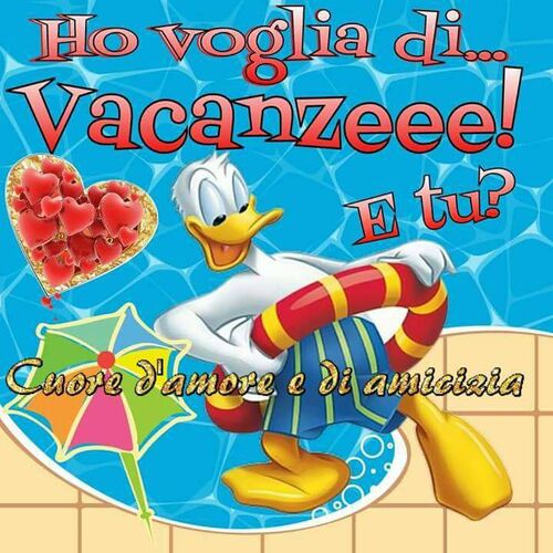 Paperino - "Ho voglia di vacanzeee! E tu?"