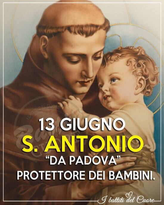 "Buon Giorno 13 Giugno Sant'Antonio Protettore dei bambini"