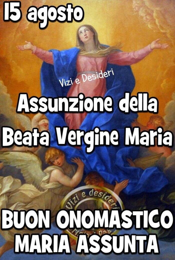 "Assunzione della Beata Vergine Maria 15 Agosto. Buon Onomastico Maria Assunta"