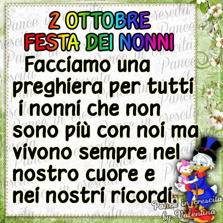 "Festa dei Nonni 2 Ottobre. Facciamo una preghiera per tutti i Nonni che non sono più con noi ma vivono sempre nei nostri Cuori e nei nostri ricordi"