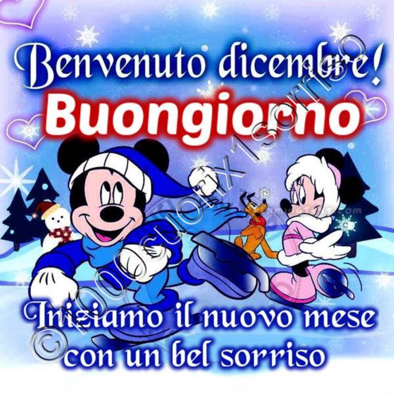 "Benvenuto Dicembre buongiorno ! Iniziamo il nuovo mese con un bel sorriso"