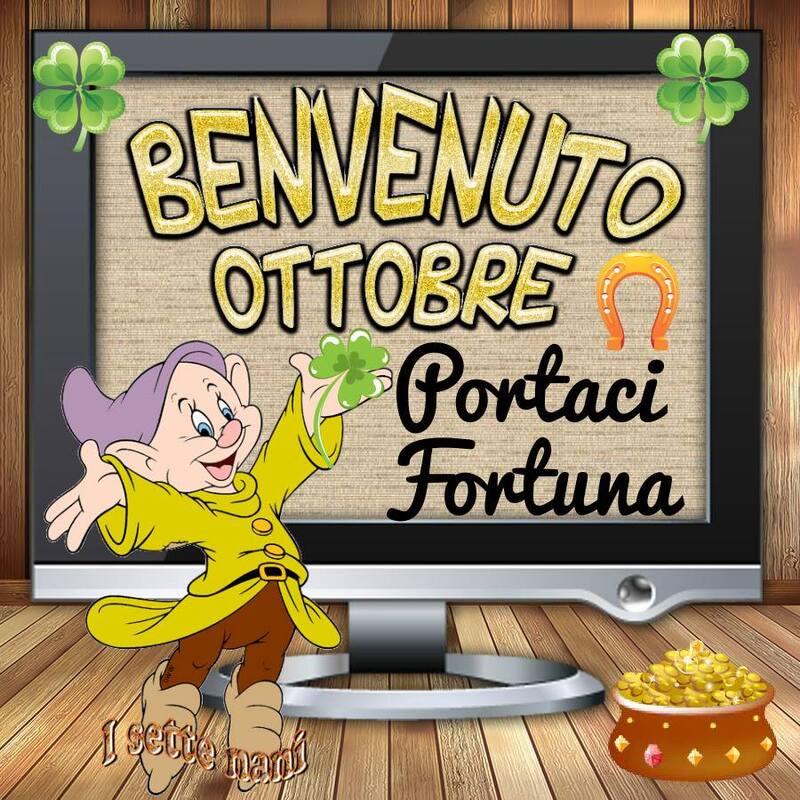 "Benvenuto Ottobre, portaci fortuna!"