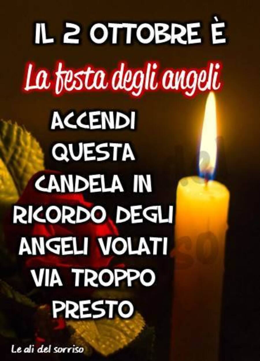 "Il 2 Ottobre è la Festa degli Angeli. Accendi questa candela in ricordo degli Angeli volati via troppo presto."